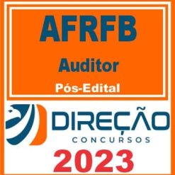 AFRFB (AUDITOR) PÓS EDITAL - DIREÇÃO 2023