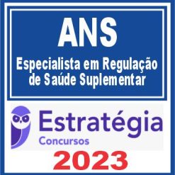 ANS (Especialista em Regulação de Saúde Suplementar) Estratégia 2023