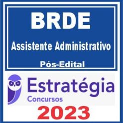 BRDE (Assistente Administrativo) Pós Edital - Estratégia 2023