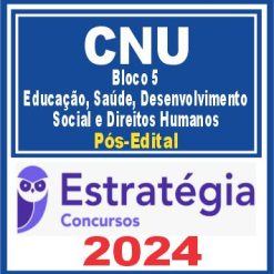 CNU (Bloco Temático 5 - Educação, Saúde, Desenvolvimento Social e Direitos Humanos) Pós Edital