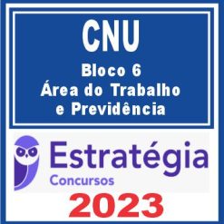 CNU (Bloco 6 - Área do Trabalho e Previdência) Estratégia 2023