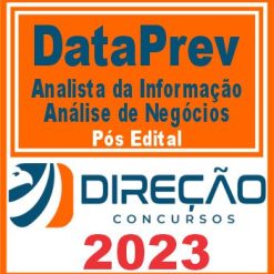 DATAPREV (ANALISTA DA INFORMAÇÃO - ANÁLISE DE NEGÓCIOS) PÓS EDITAL - DIREÇÃO 2023