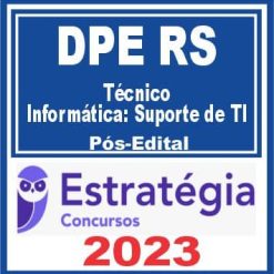 DPE RS (Técnico - Informática: Suporte de TI) Pós Edital - Estratégia 2023