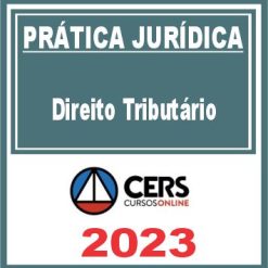 Prática Jurídica (Direito Tributário) Cers 2023