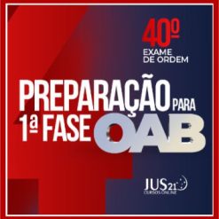 OAB 1ª Fase 40º Exame da Ordem - Jus21 2023