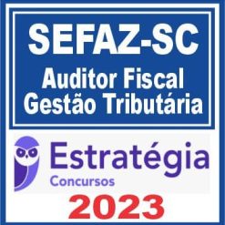 SEFAZ SC (Auditor Fiscal - Gestão Tributária) Estratégia 2023