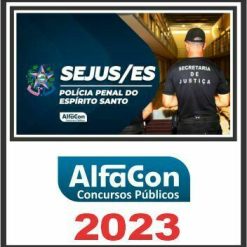 SEJUS ES (POLÍCIA PENAL) PÓS EDITAL - ALFACON 2023