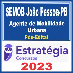 SEMOB (Agente de Mobilidade Urbana) Pós Edital - Estratégia 2023