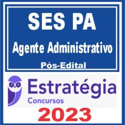 SES PA (Agente Administrativo) Pós Edital - Estratégia 2023