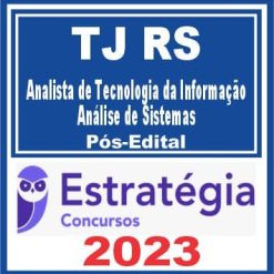 TJ RS (Analista de Tecnologia da Informação - Análise de Sistemas) Pós Edital - Estratégia 2023
