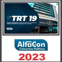 TRT AL - 19ª REGIÃO (ANALISTA JUDICIÁRIO - OFICIAL DE JUSTIÇA AVALIADOR) PÓS EDITAL - ALFACON 2023