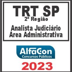 TRT SP - 2ª REGIÃO (ANALISTA JUDICIÁRIO - ÁREA ADMINISTRATIVA) ALFACON 2023