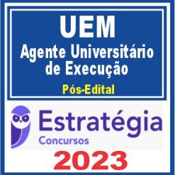 UEM (Agente Universitário de Execução) Pós Edital - Estratégia 2023