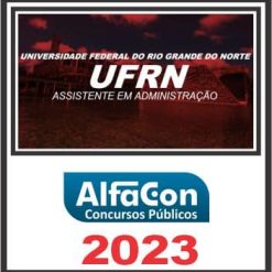 UFRN (ASSISTENTE EM ADMINISTRAÇÃO) ALFACON 2023