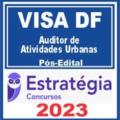 VISA DF (Auditor de Atividades Urbanas) Pós Edital - Estratégia 2023