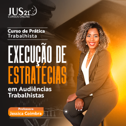 Prática em Execução de estratégias em audiências trabalhistas