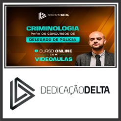 Criminologia para Concursos de Delegado de Polícia - Dedicação Delta 2024