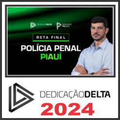 PP | PI – Reta Final – Agente Penitenciário da Polícia Penal do Piauí [2024] Dedicação