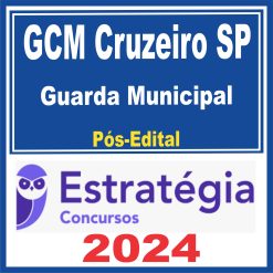 GCM Cruzeiro SP (Guarda Municipal) Pós Edital - Estratégia 2024