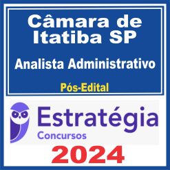 Câmara de Itatiba SP (Analista Administrativo) Pós Edital - Estratégia 2024