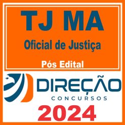 TJ MA (Oficial de Justiça) Pós Edital - Direção 2024