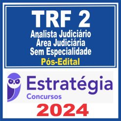 TRF 2 - RJ/ES (Analista Judiciário - Área Judiciária - Sem Especialidade) Pós Edital - Estratégia 2024