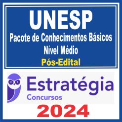 UNESP (Pacote de Conhecimentos Básicos - Nível Médio) Pós Edital - Estratégia 2024